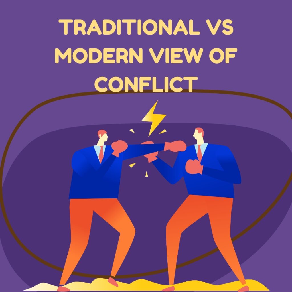 Traditional Vs Modern View of Conflict