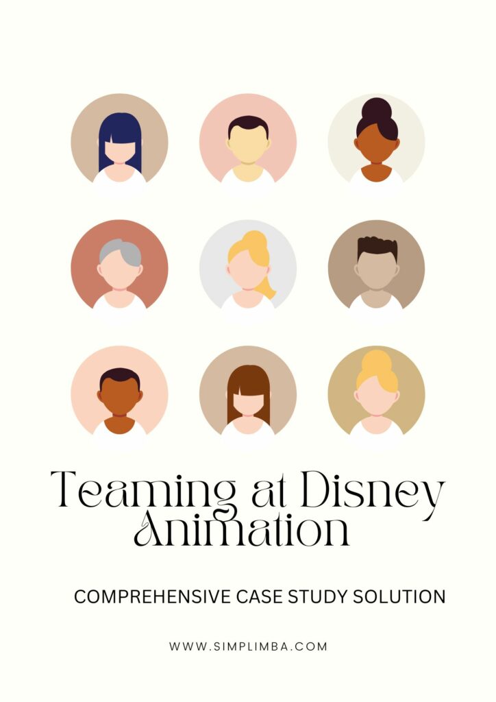 teaming at disney animation, teaming at disney animation case study solution