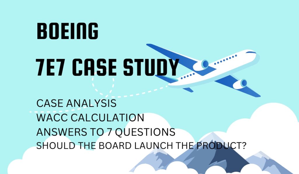 Boeing 7E7 Case Study Solution, 7E7 Case Study, Boeing WACC Calculation