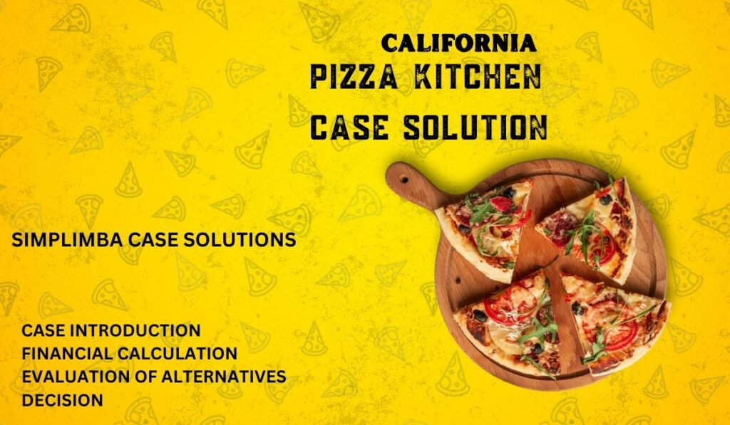California Pizza Kitchen Case Study, California Pizza Kitchen Case Study Solution