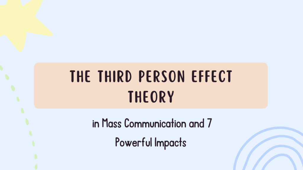 The Third Person Effect Theory